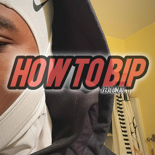 HOW TO BIP (feat. 313luhju) [Radio Edit] [Explicit]