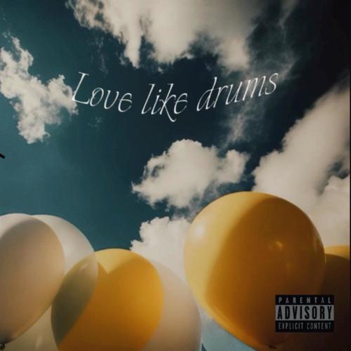 Love Like Drums (Explicit)