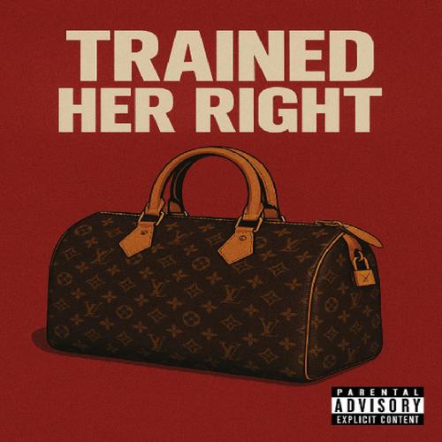 Trained Her Right (feat. Gabe) [Explicit]