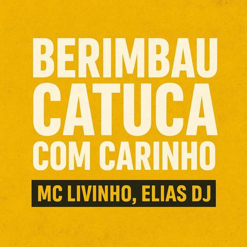 BERIMBAU CATUCA COM CARINHO (Explicit)
