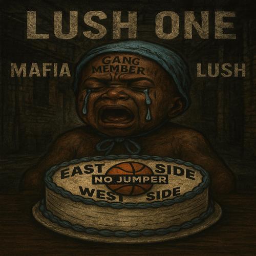 MAFIA LUSH aka TRAVIS FORD'S CAKE (Explicit)