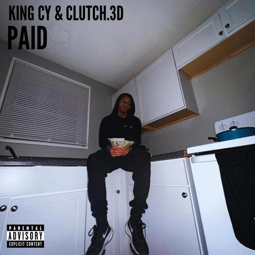 PAID (feat. Clutch.3D) [Explicit]