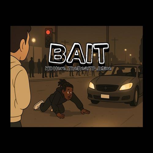 Bait (feat. KD Here & B9ine) [Explicit]