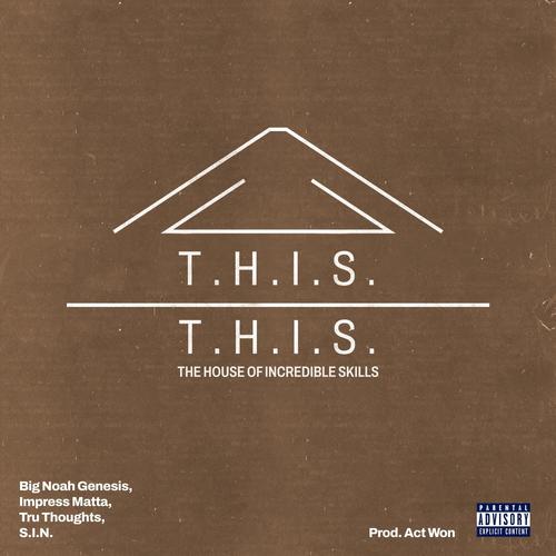 T.H.I.S. (feat. S.I.N., Big Noah Genesis, Impress Matta, Tru Thoughts & Univerbal) [Explicit]