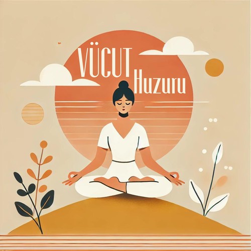 Vücut Huzuru: Meditasyon ile Derin Rahatlama Sağlayın