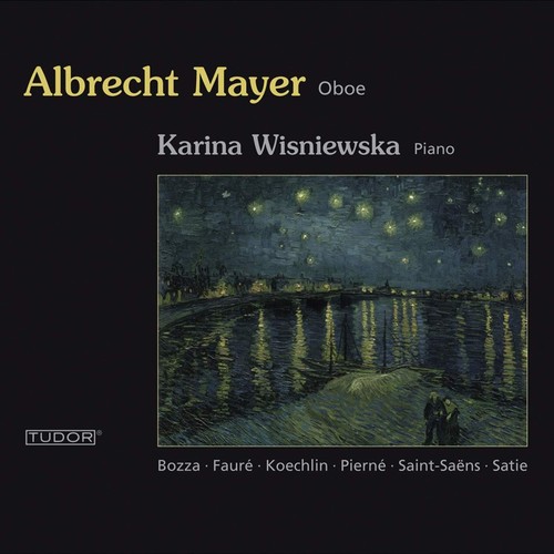 Oboe Recital: Mayer, Albrecht – FAURE, G. / SAINT-SAENS, C. / PIERNE, G. / PIERNE, P. / SATIE, E. / BOZZA, E. / KOECHLIN, C.