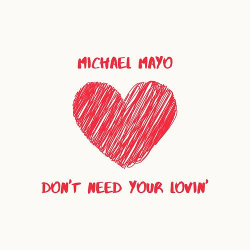 Don't Need Your Lovin