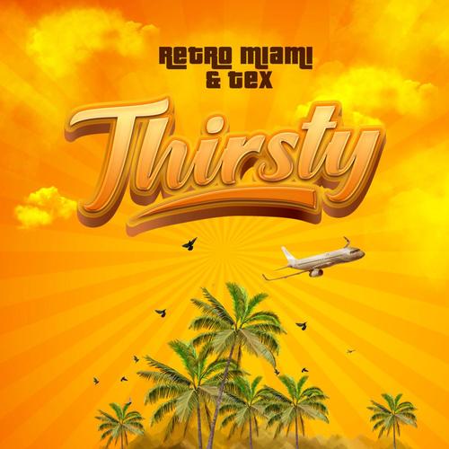 Thirsty (feat. Tex) [Explicit]