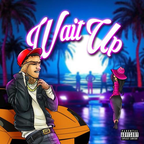 Wait Up (Explicit)