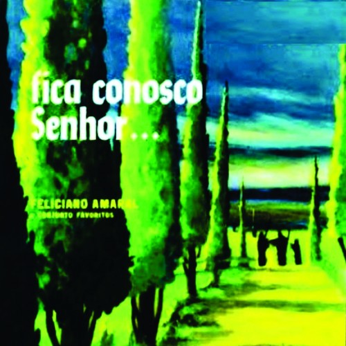 Feliciano Amaral - Fica Conosco Senhor