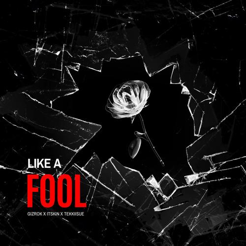 Like A Fool (feat. Tekkiisue) [Explicit]
