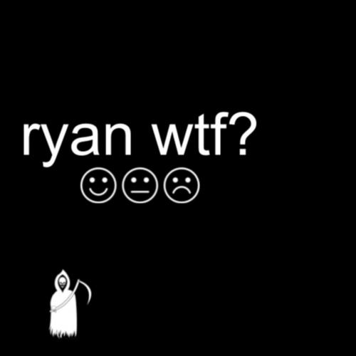 ryan wtf? (Explicit)