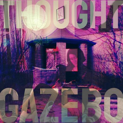 Thought Gazebo (Explicit)