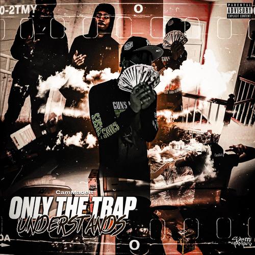 Only The Trap Understands (Explicit)
