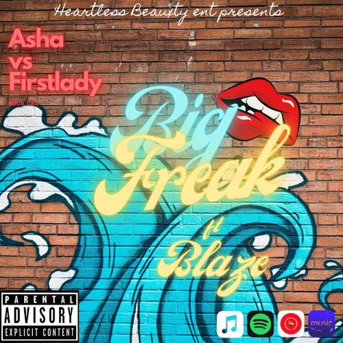Big Freak (feat. Blaze) [Explicit]
