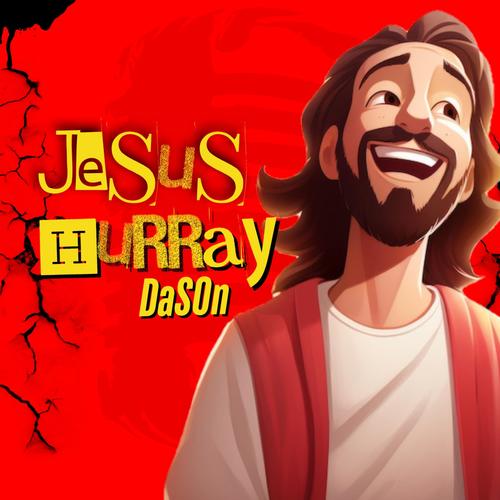 JESUS HURRAY