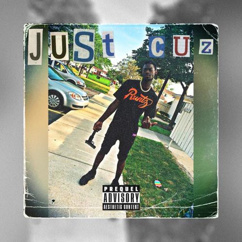 Just Cuz (Explicit)
