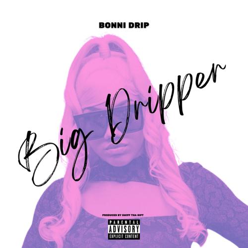 BIG DRIPPER (Explicit)