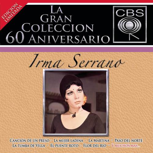 La Gran Colección del 60 Aniversario CBS - Irma Serrano