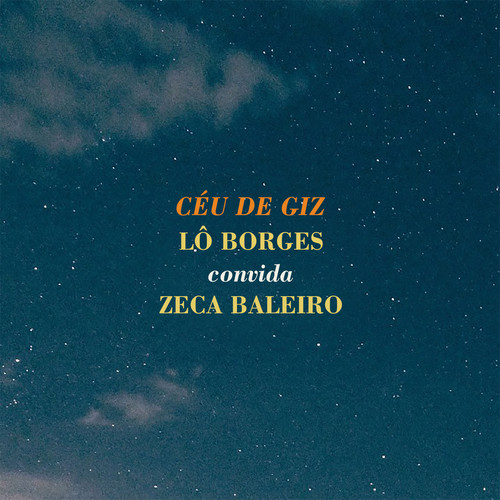 Céu de Giz - Lô Borges Convida Zeca Baleiro