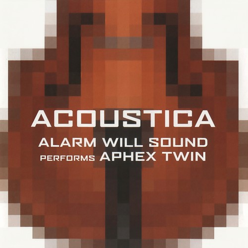 Aphex Twin: Chamber Music (Acoustica) [Pierson]