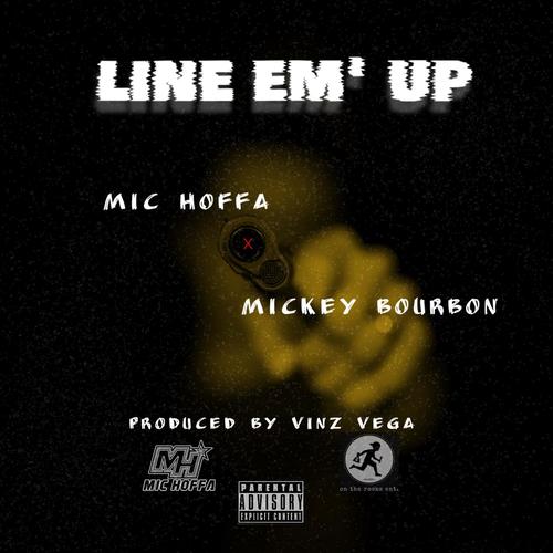 Line em Up (feat. Mickey Bourbon & Vinz Vega) [Explicit]