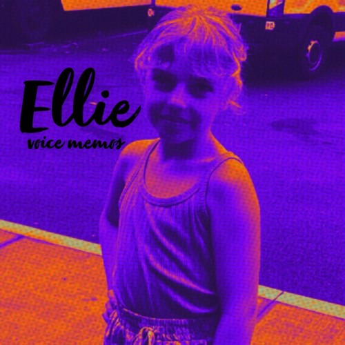 Ellie: Voice Memos (Demo Versions)