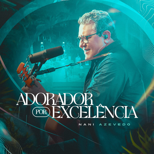 Adorador por Excelência (Ao Vivo)
