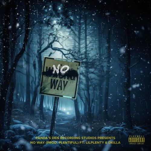 No Way (feat. lil Plenty & DKilla) [Explicit]