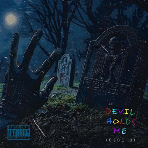 Devil Holds Me (Side B) [Explicit]