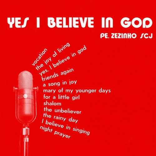 Yes I Believe in God