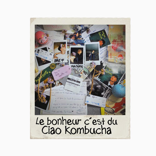 Le bonheur c'est du Ciao kombucha (Explicit)