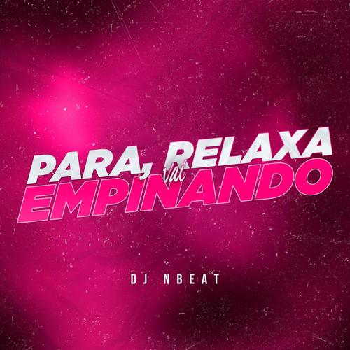 Para, Relaxa, Vai Empinando (Explicit)