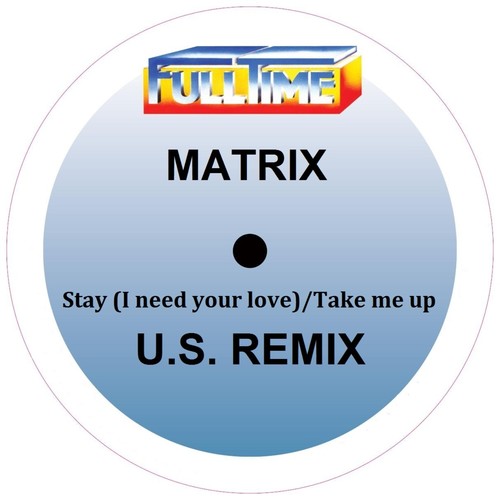 Stay (I Need Your Love)/Take Me Up (U.s. Remix)