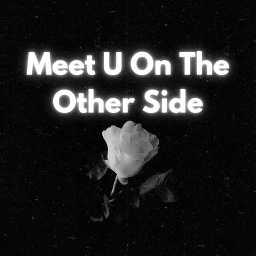 Meet U On The Other Side