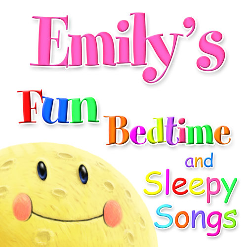 Fun Bedtime and Sleepy Songs For Emily
