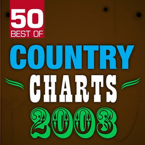 50 Best of Country Charts 2003