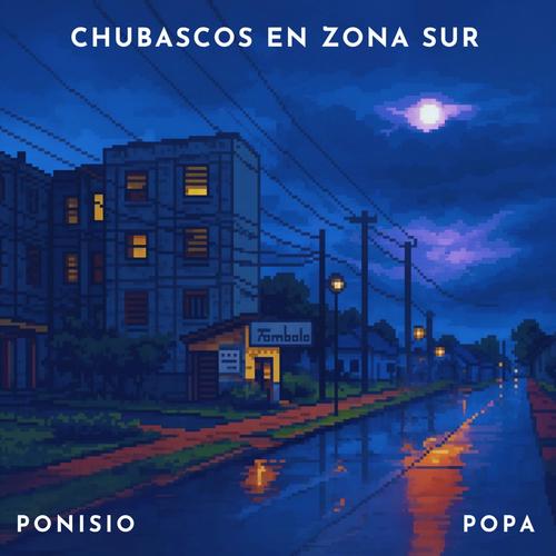 Chubascos en Zona Sur (feat. Popa)