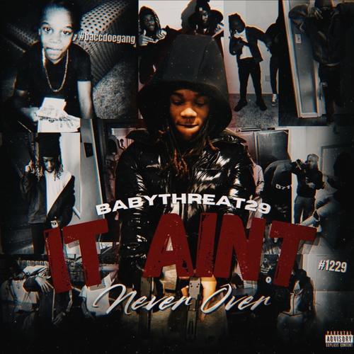 IT AIN'T NEVER OVER (Explicit)