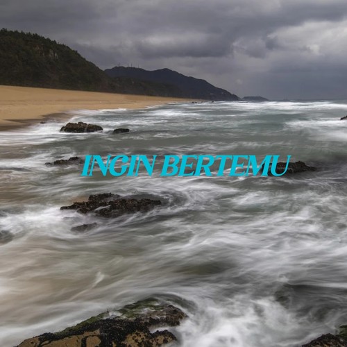 INGIN BERTEMU