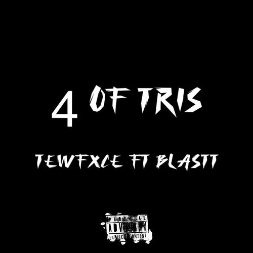 4 of tris (feat. Blastt) [Explicit]