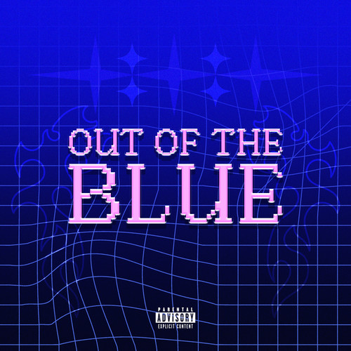 OUT OF THE BLUE (Explicit)