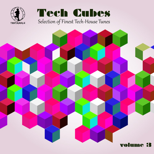 Tech Cubes, Vol. 3 - Selection of Finest Tech-House Tunes!
