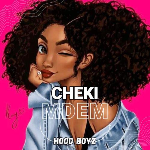 CHEKI MDEM (HOOD BOYZ) (feat. SOSA THE PRODIGY)