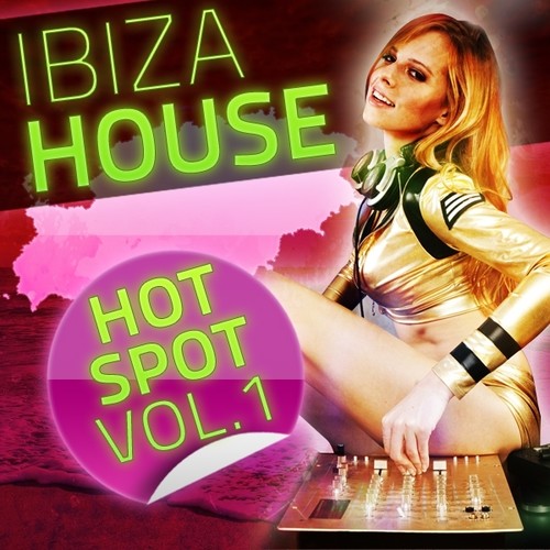 Ibiza House Hotspot Vol 1