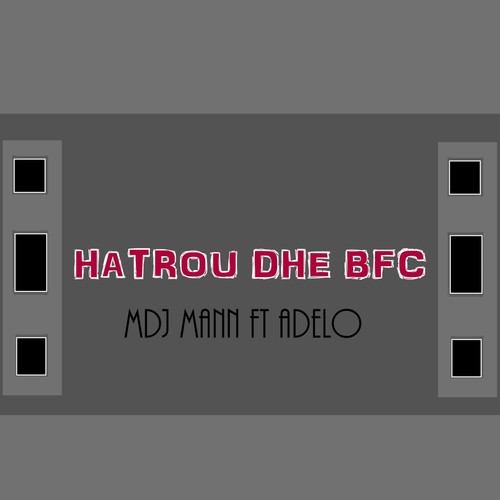 Hatrou dhe BFC (feat. Adélo)
