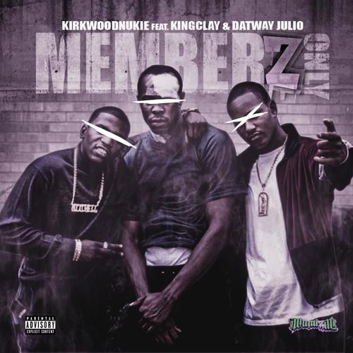 Memberz Only (feat. King Clay & DatWay Julio) [Explicit]