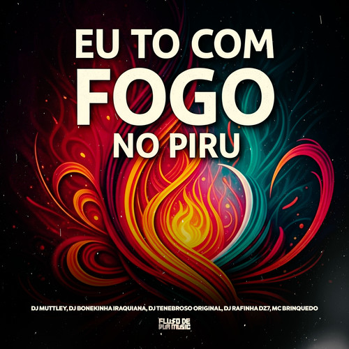 Eu to Com Fogo No Piru (Explicit)