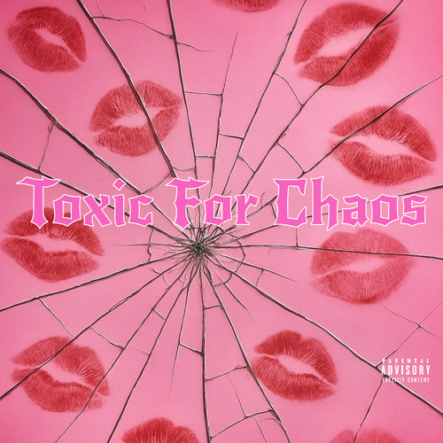 Toxic for Chaos (Explicit)