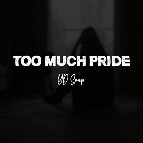 too much pride